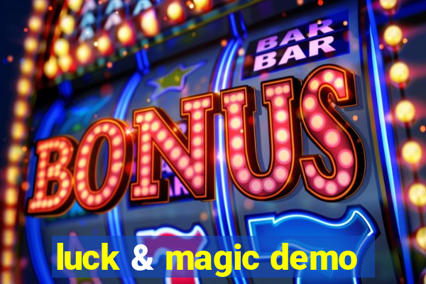 luck & magic demo